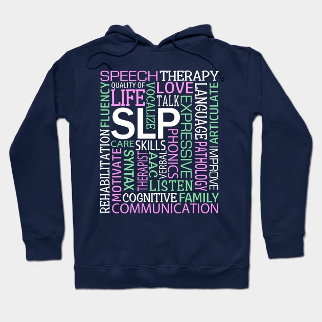 Speech Language Pathologist Speech Therapist Therapy Word Art Hoodie by TeeCreations